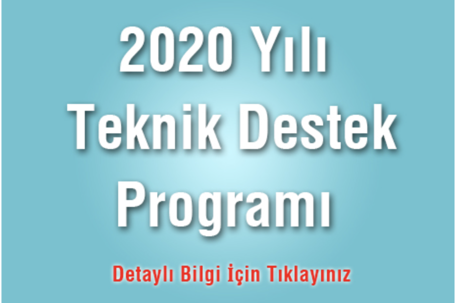 2020 Teknik Destek Programı Açıklandı